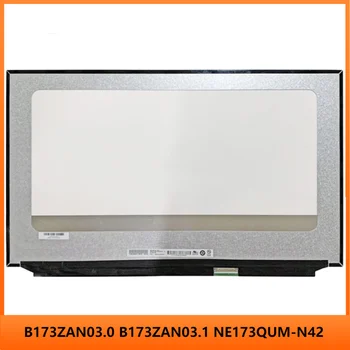 B173ZAN03.0 B173ZAN03.1 NE173QUM-N42 NE173QUM N42 17.3 Inch Ecran LCD Panou IPS UHD 4K 3840x2160 EDP 40pins Non-touch 120Hz